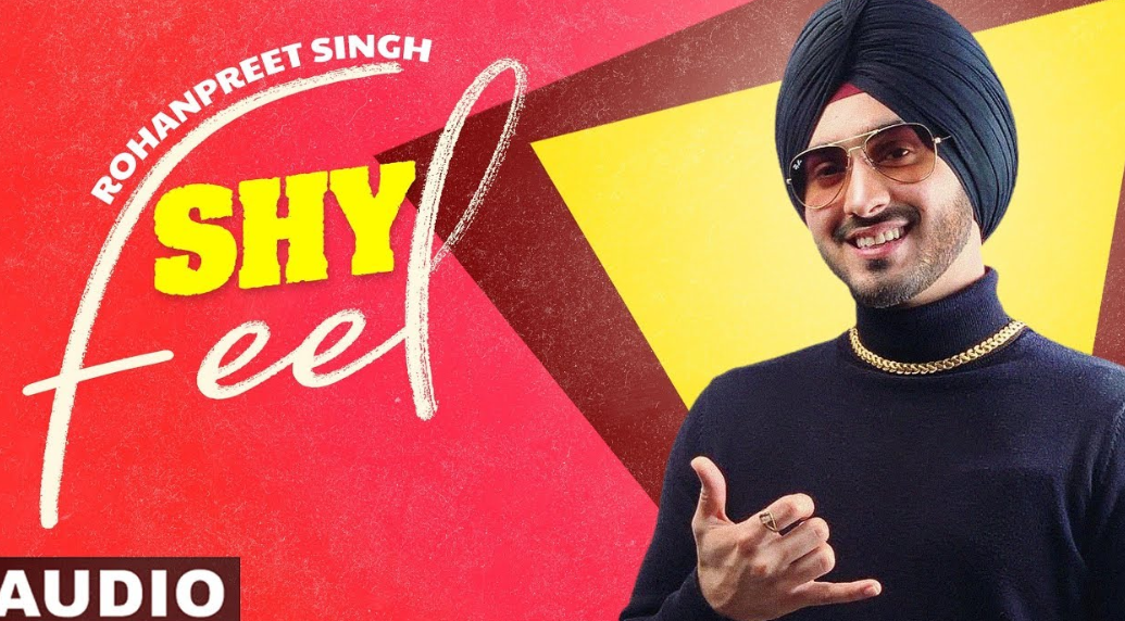 shy feel Rohanpreet Singh lyrics